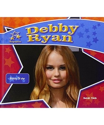 Debby Ryan:: Disney TV Star, Sarah Tieck