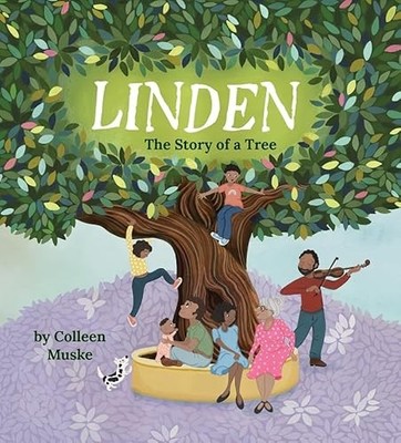 Linden : the Story of a Tree -  NEW Colleen Muske 2024