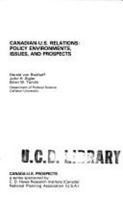 Canada-U. S. Relations : Policy Environments, Issues and Prospect