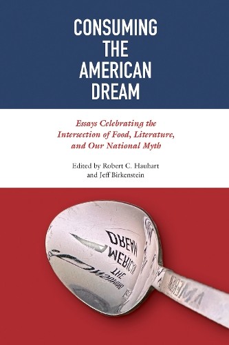 Consuming the American Dream by Robert C. Hauhart, Jeff Birke... - 9798895270813