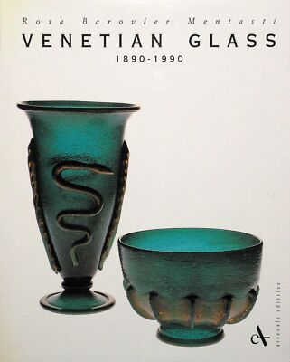 Venetian Glass 1890 - 1990, Hardcover   Rosa Barovier Mentasti. DJ. Excellent 