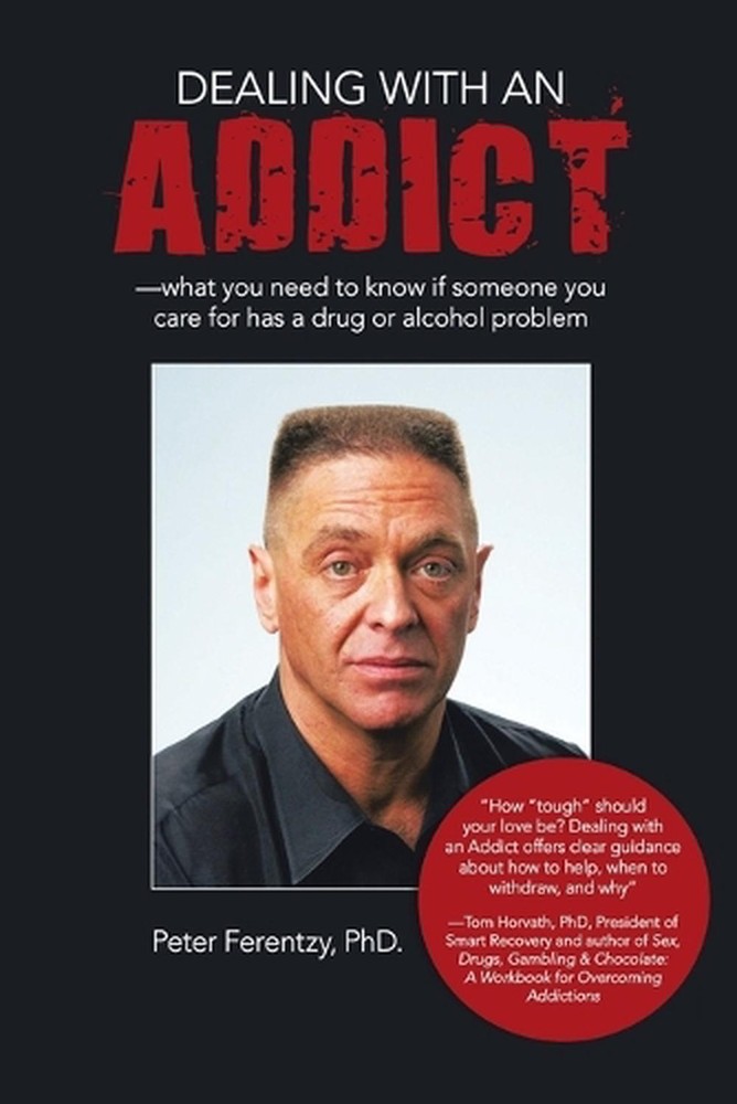 Dealing With an Addict: What You Need to Know If Someone You Care for Has a Drug