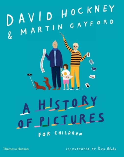 A History of Pictures for Children by David Hockney (Hardback Book)