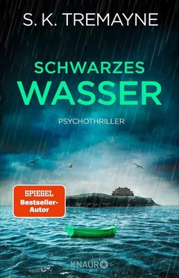 Schwarzes Wasser | S. K. Tremayne | deutsch | The Drowning Hour