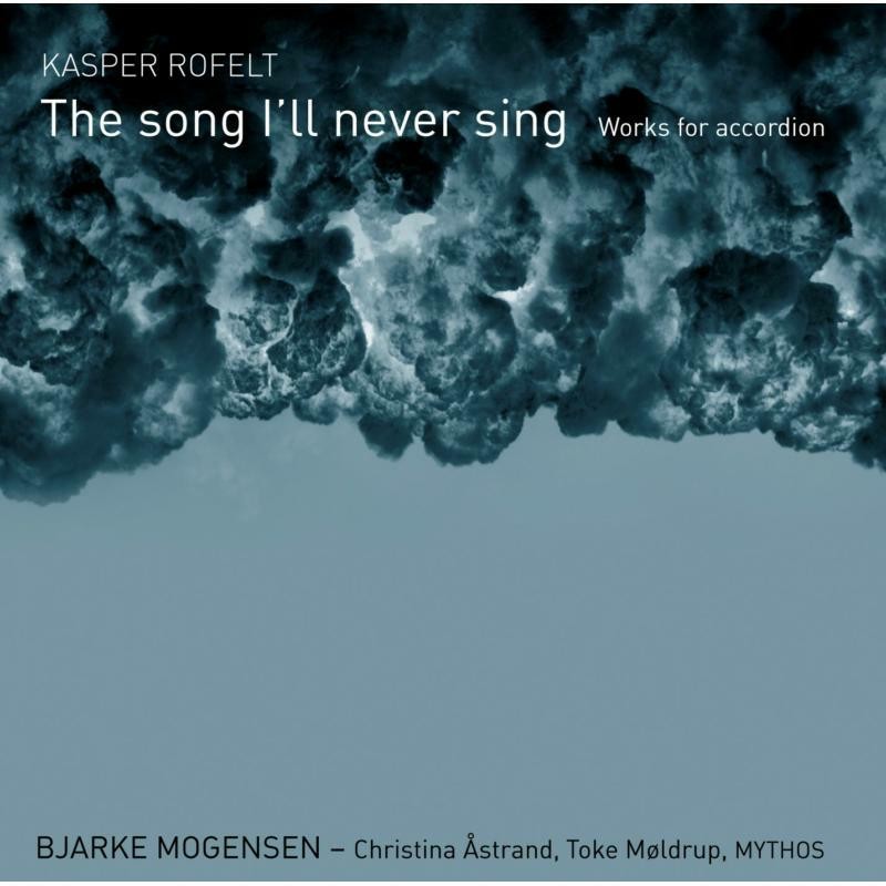 8226564 Mogensen:astrand:moldrup Rofelt: Song I'll Never Sing CD 8226564 NEW