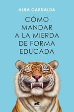Cómo mandar a la mierda de forma educada / How... Paperback – September 19, 2023