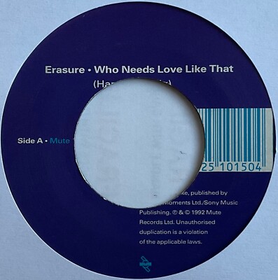 Erasure - Who Needs Love Like That - 7'' Vinyl Single