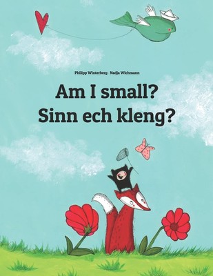 Am I small? Sinn ech kleng?: Bilingual Picture Book