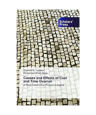 Causes and Effects of Cost and Time Overrun: of Road Construction Projects in Gu