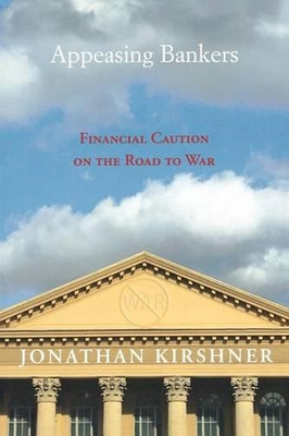 #ad Appeasing Bankers: Financial Caution on the Road to War by Jonathan Kirshner En $84.10