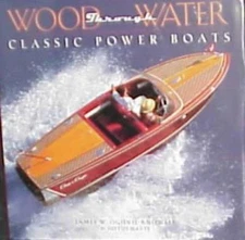 Wood Through Water: Classic Power Boats