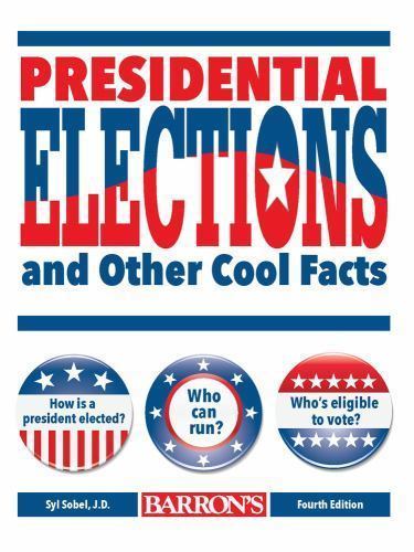 Presidential Elections and Other Cool Facts: Everything Kids Need to Know about