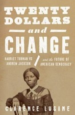 Twenty Dollars and Change: Harriet Tubman a... 9780872868854 by Lusane, Clarence