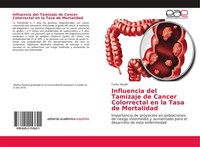 Influencia Del Tamizaje De Cancer Colorrectal En La Tasa De Mortalidad Carlos Ag