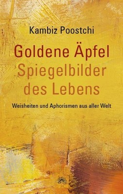 Goldene Äpfel  Spiegelbilder des Lebens: Weisheiten und Aphorismen aus aller We