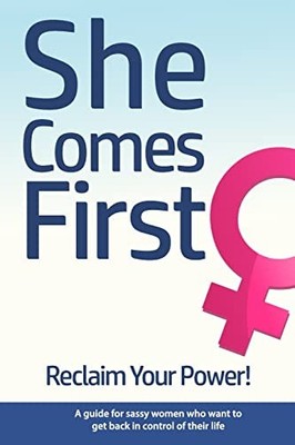 She Comes First - Reclaim Your Power! - ..., Nox, Brian
