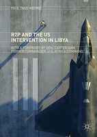 R2P And The Us Intervention In Libya Paul Tang Abomo