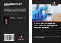 Derval Cumiskey | Il Ruolo Delle Citochine Sulla Plasticità Sinaptica Nel...