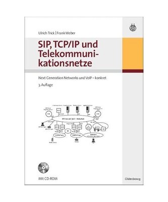 SIP, TCP/IP und Telekommunikationsnetze: Next Generation Networks und VoIP - kon