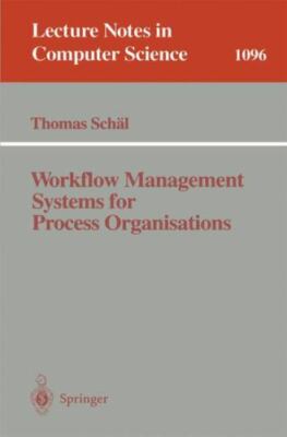 Workflow Management Systems for Process Organisations (Lecture Notes in Comp...