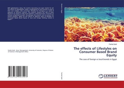 The effects of Lifestyles on Consumer Based Brand Equity Farida Saiid