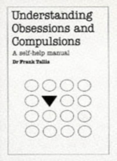Understanding Obsessions and Compulsions: A self-help manual (Overcoming commo,