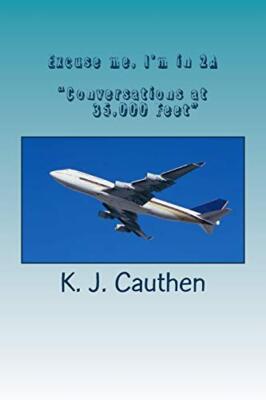 Excuse me, I'm in 2A: Volume 1, Cauthen New 9780615625331 Fast Free Shipping-,