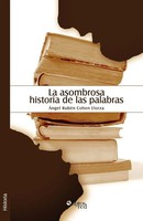 Angel Ruben Cohen Elorza | La Asombrosa Historia De Las Palabras | Taschenbuch
