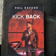 Kick Back: The gripping international crime thriller that blo... by Savage, Phil
