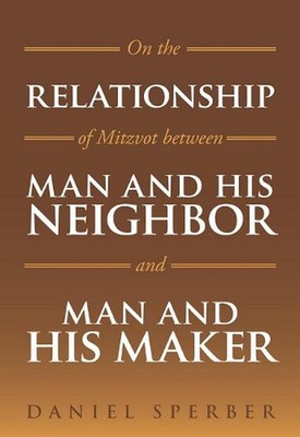 On the Relationship of Mitzvot Between Man and His Neighbor and Man and His Make