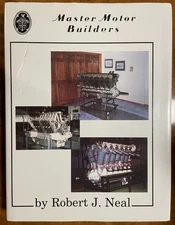Master Motor Builders : The Inception, Design, Production [PACKARD MOTOR] NEAL