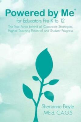 Powered By Me(R) For Educators Pre-K To 12: The True Force Behind All Class...