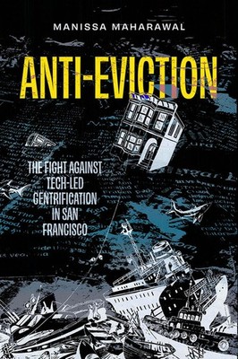 Anti-Eviction: The Fight Against Tech-Led Gentrification in San Franci Paperback