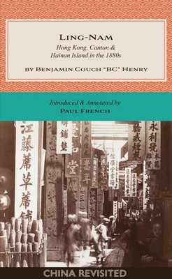Ling-Nam | Hong Kong, Canton and Hainan Island in the 1880s | Henry | Englisch