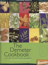 Demeter Cookbook : Recipes Based on Biodynamic Ingredients From The Kitchen o...