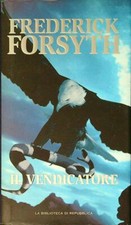 IL VENDICATORE FORSYTH FREDERICK LA BIBLIOTECA DI REPUBBLICA 2006 