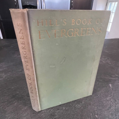 Hill's Book Of Evergreens ~1936 HC~ Kumlien Tree Nursery Illustrated color & b/w