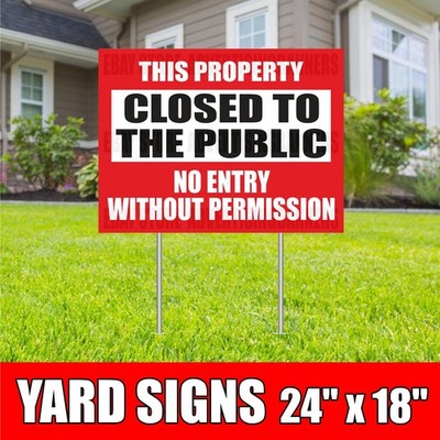 THIS PROPERTY CLOSED TO THE PUBLIC Yard Sign with H-Stakes NO ENTRY PERMISSION