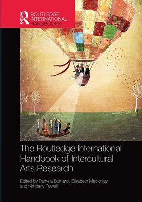 The Routledge International Handbook of Intercultural Arts Research Taschenbuch
