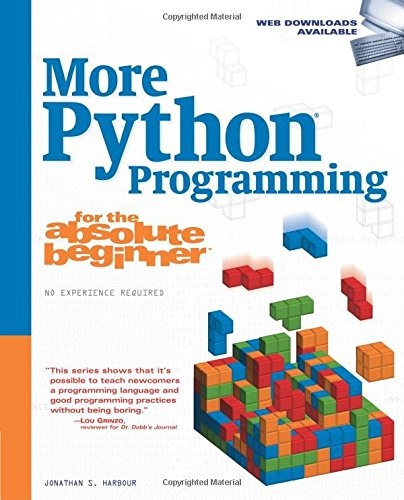 More Python Programming for the Absolute Beginner,Jonathan S. Ha
