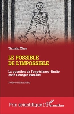 Le possible de l'impossible: La question de l'exp�rience-limite chez Georges Bat