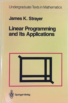 Linear Programming and Its Applications Undergraduate Texts in Mathematics Stray