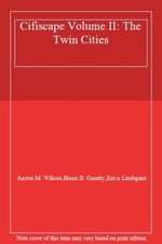 Cifiscape Volume II: The Twin Cities                                           