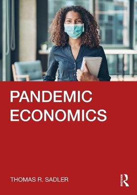 Thomas R. Sadler Pandemic Economics (Taschenbuch)
