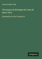 Jean De Saint-Paul | Chronique De Bretagne De Jean De Saint-Paul | Buch (2025)