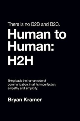 There is No B2B or B2C: It's Human to Human #H2H 9781640079335 Free Shipping-,