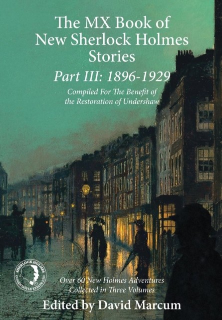 The MX Book of New Sherlock Holmes Stories: 1896 to by David Marcum HARDBACK