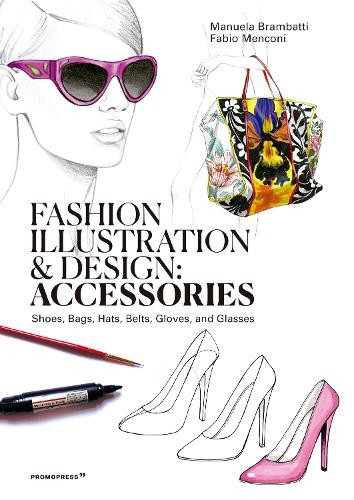Fashion Illustration and Design: Accessories: S. Manuela-Brambatti** - Image 3