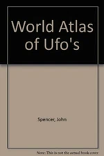 World Atlas of Ufo's By John Spencer