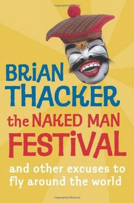 The Naked Man Festival: (And Other Excuses to Fly Around the Wor